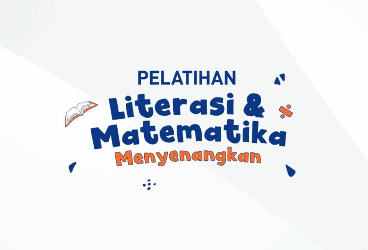 “Pelatihan Literasi Baca Tulis dan Literasi Numerasi Menyenangkan”