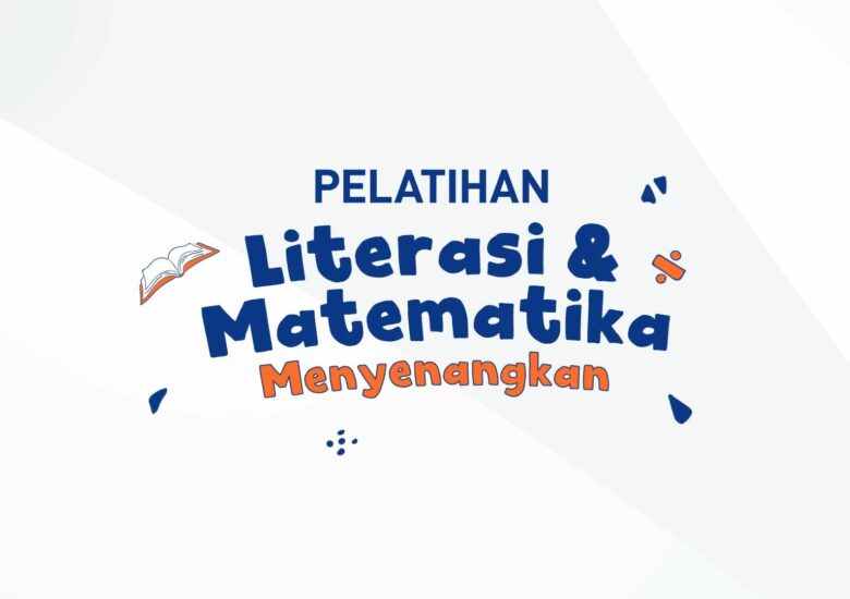 “Pelatihan Literasi Baca Tulis dan Literasi Numerasi Menyenangkan”